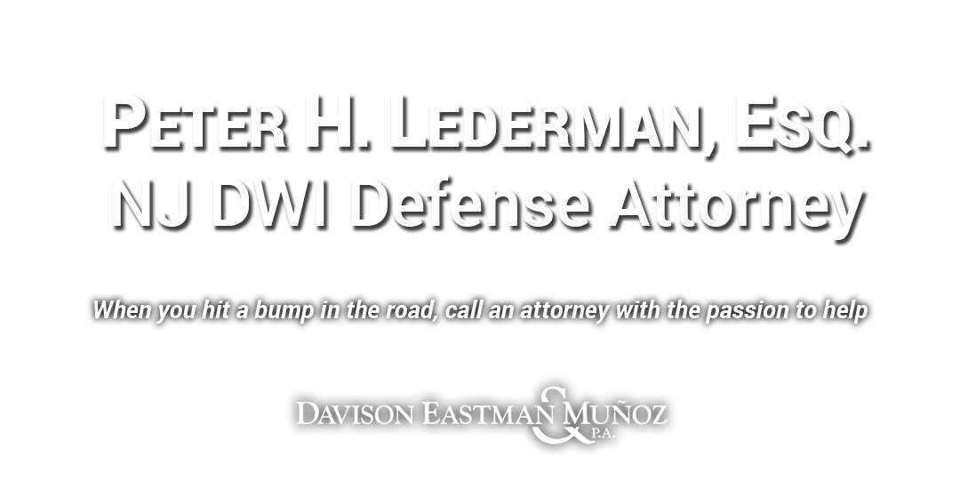 Peter H. Lederman, ESQ. NJ DWI Defense Attorney